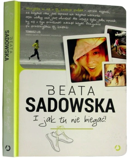 I jak tu nie biegać! - Beata Sadowska