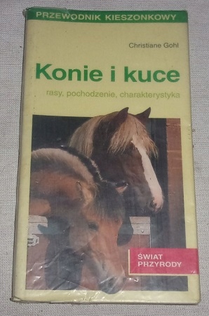 Przewodnik kieszonkowy - Konie i kuce rasy charakterystyka - Ch. Gohl /1200