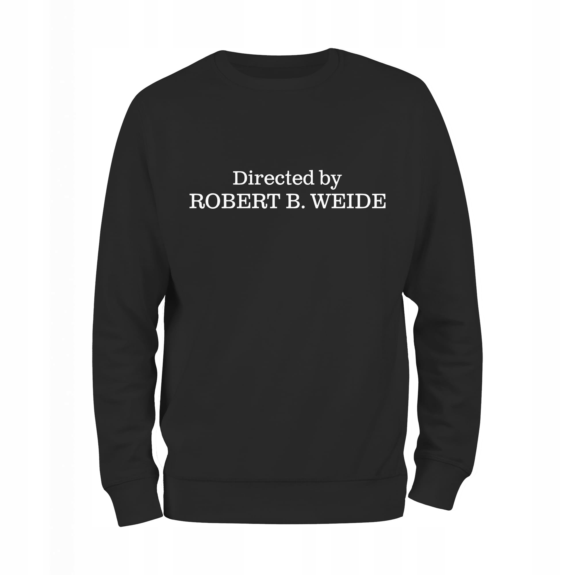 

Robert B. Weide directed by bluza męska