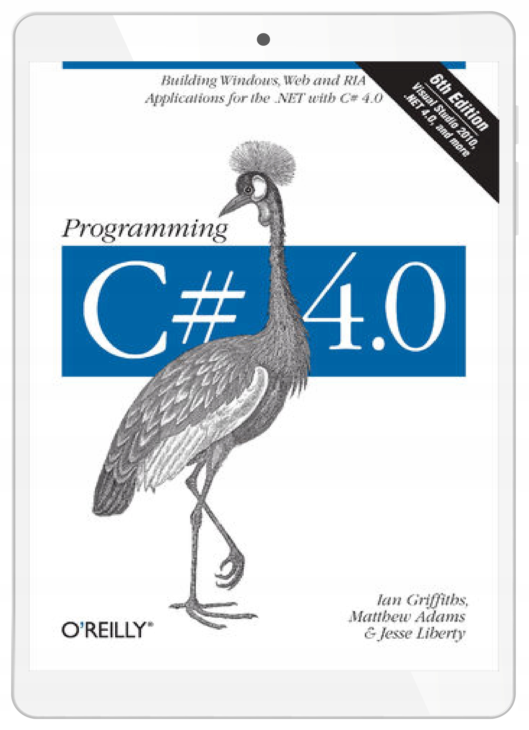 Programming C# 4.0. Building Windows, Web, and RIA
