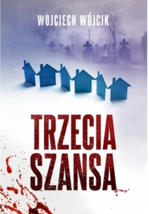 Trzecia szansa Wojciech Wójcik