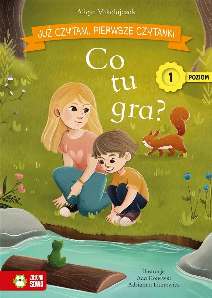 

Już Czytam. Poziom 1 Co Tu Gra Alicja..