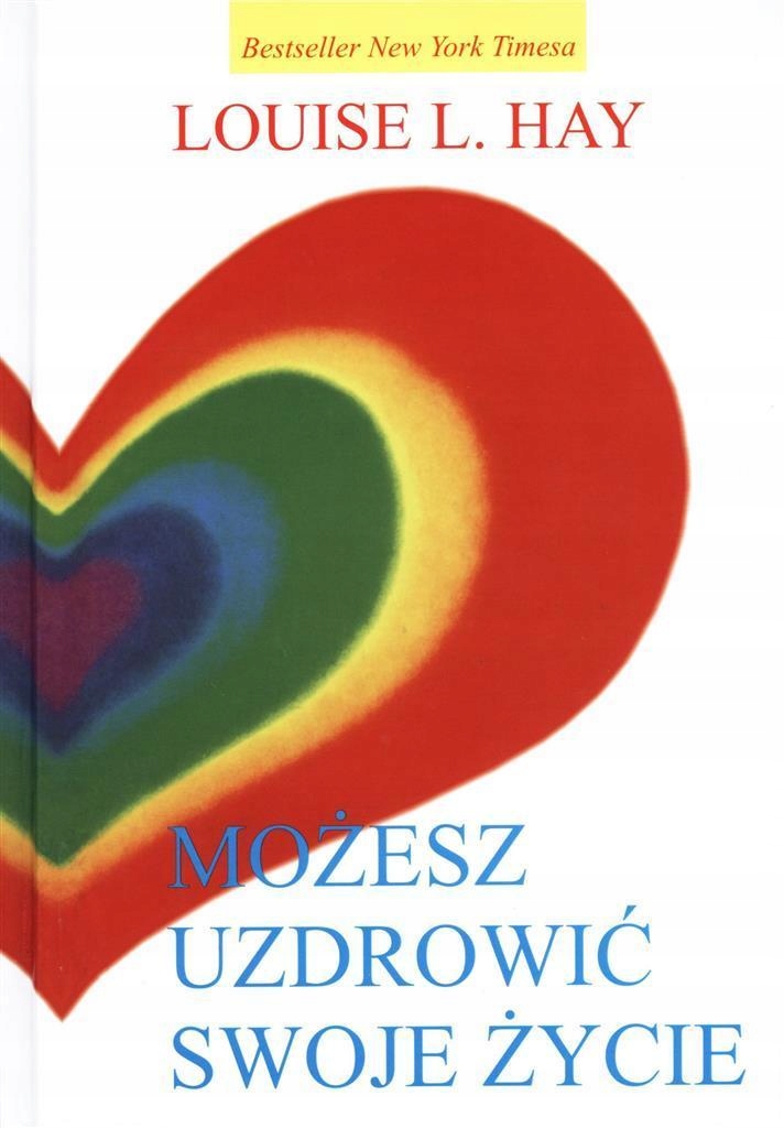 

Możesz Uzdrowić Swoje Życie Tw, Louise L. Hay