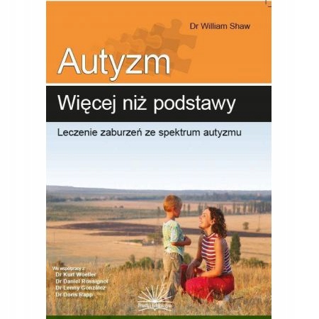 AUTYZM WIĘCEJ NIŻ PODSTAWY LECZENIE ZABURZEŃ