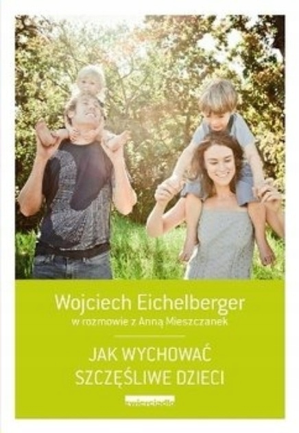 Jak wychować szczęśliwe dzieci