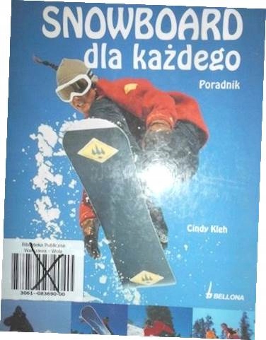 Snowboard dla każdego. Poradnik - Cindy Kleh