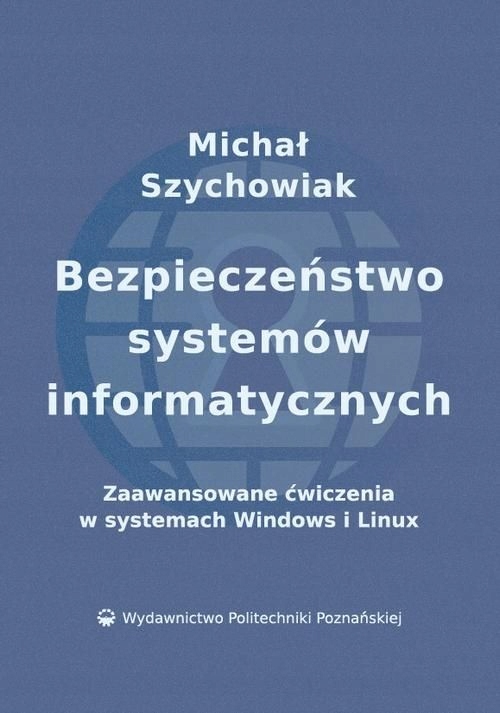 (E-book) Bezpieczeństwo systemów informatycznych Michał Szychowiak