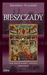 Bieszczady. Tam gdzie diabły, Hucuły, Ukraińce Kryciński Stanisław