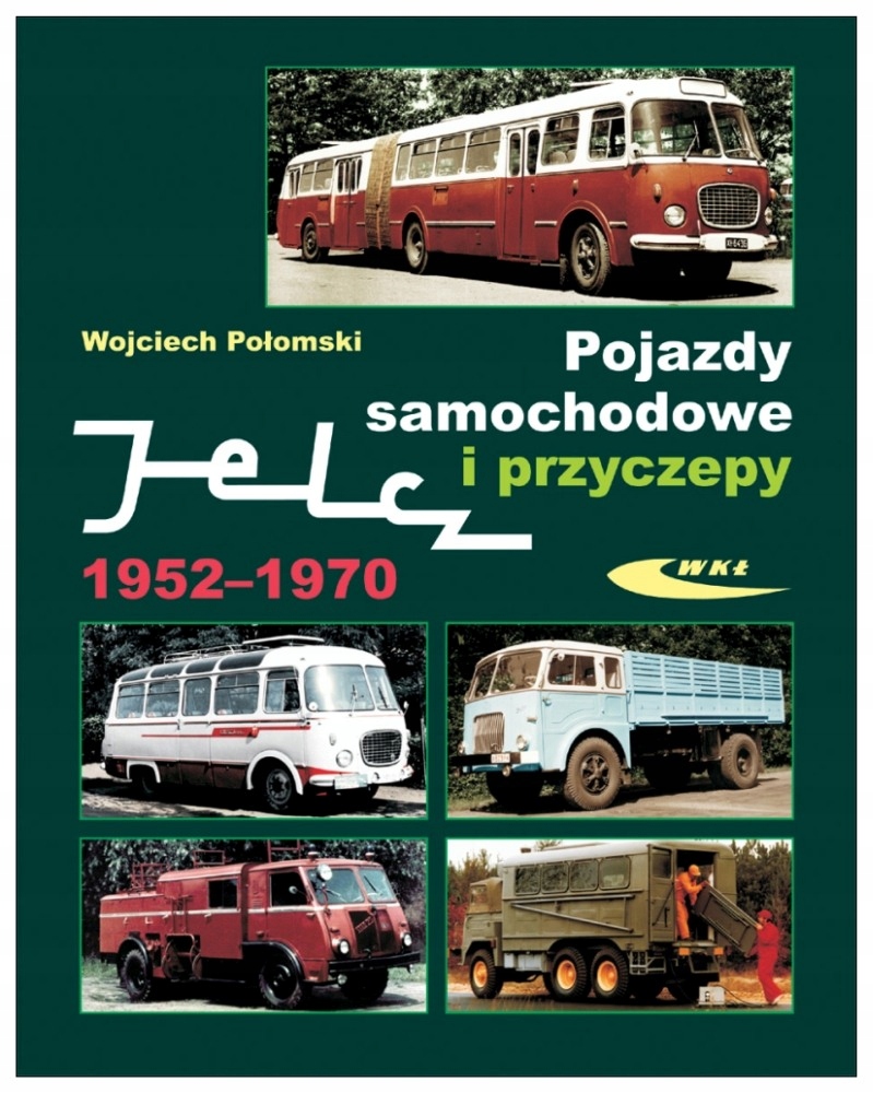 Jelcz 1952-1970 Pojazdy samochodowe ciężarówki autobusy przyczepy cz1/5