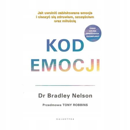 

Kod emocji. Jak uwolnić zablokowane emocje...