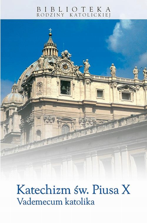 KATECHIZM ŚW. PIUSA X. VADEMECUM KATOLIKA.. EBOOK