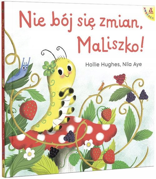 

Nie Bój Się Zmian, Maliszko!, Hughes Hollie