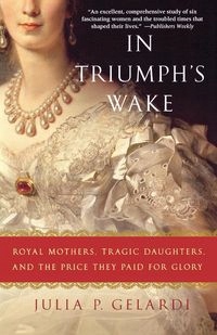 IN TRIUMPH'S WAKE JULIA P. GELARDI