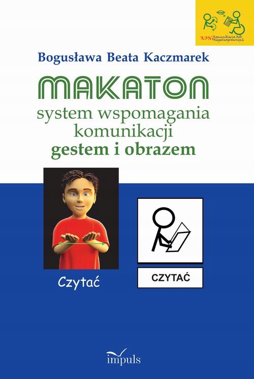 MAKATON – SYSTEM WSPOMAGANIA KOMUNIKACJI GESTEM I OBRAZEM BOGUSŁAWA.. EBOOK