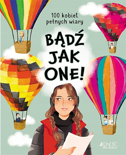 

Bądź jak one! 100 kobiet pełnych wiary