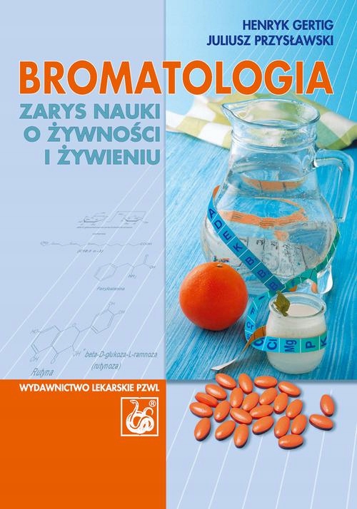 Bromatologia. Zarys nauki o żywności i żywieniu Gertig Henryk, Przysławski-Zdjęcie-0