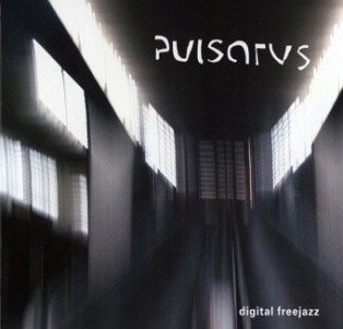 Pulsarus Digital Freejazz *CD
