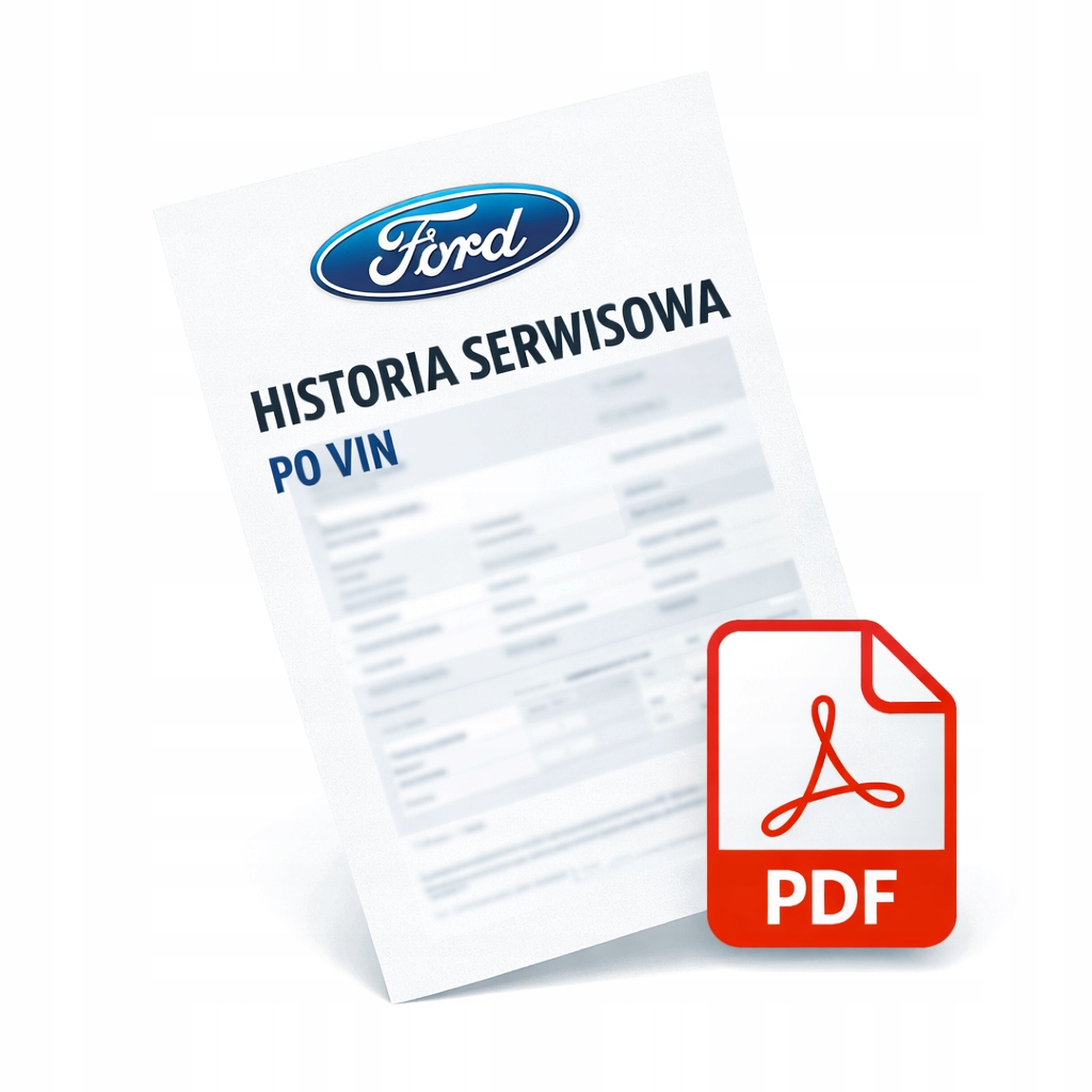 Historia serwisowa FORD z ASO po numerze VIN uzyskaj Raport w 3 godziny