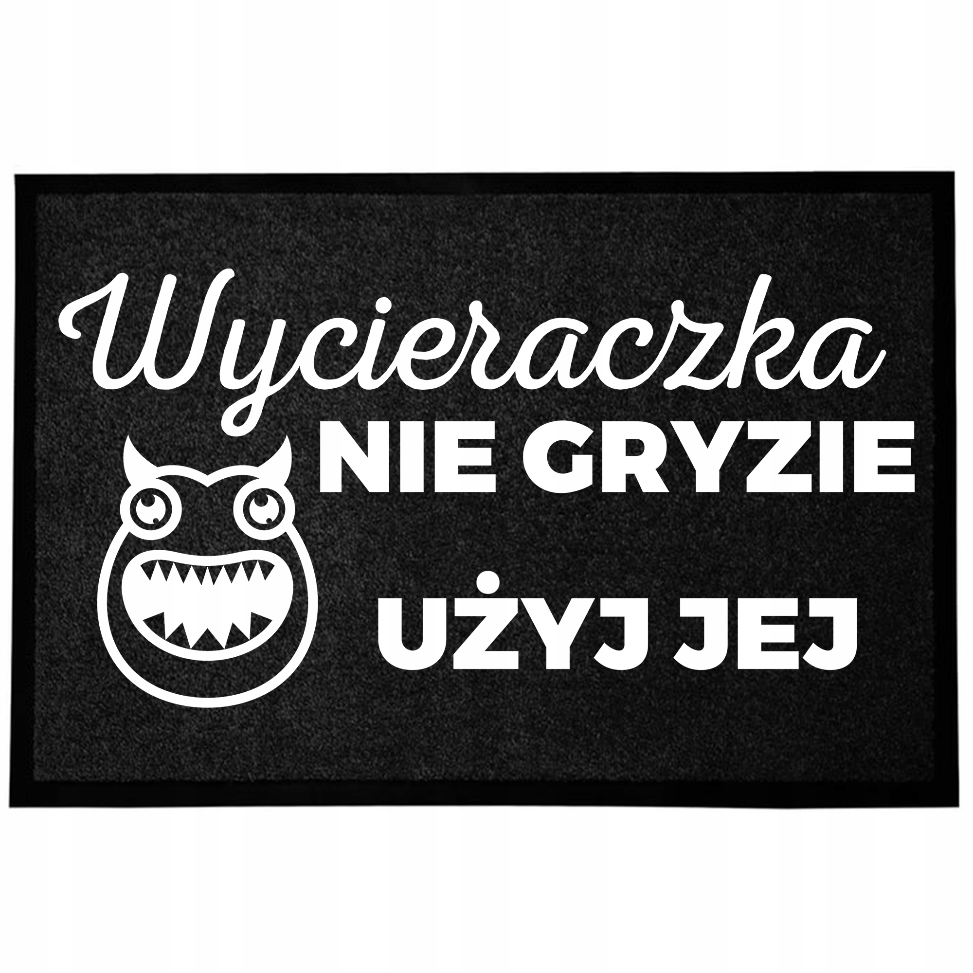 Wycieraczka Wejściowa 40X60CM Czarna Do Domu Humor Zabawna Nie Grzyie Użyj