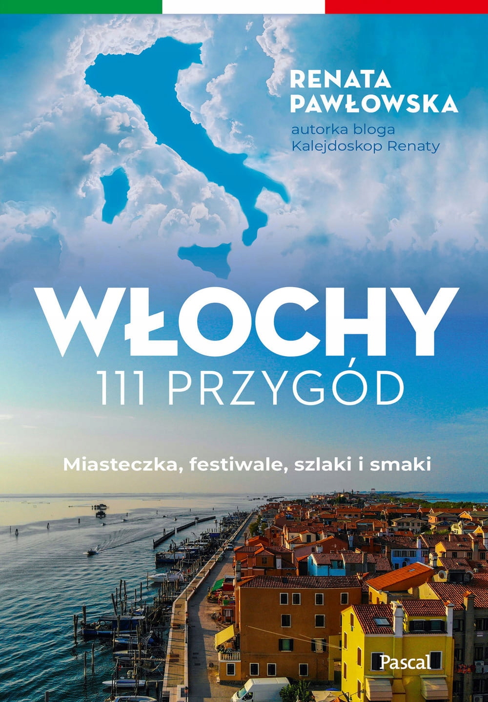 

Włochy 111 przygód Renata Pawłowska