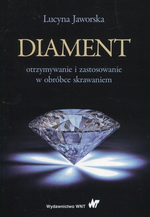 Diament otrzymywanie i zastosowanie w obróbce skrawaniem Lucyna Jaworska-Zdjęcie-0