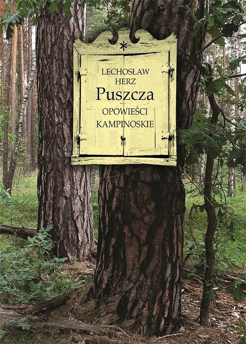Puszcza. Opowieści kampinoskie Lechosław Herz
