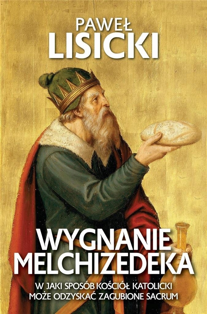 

Wygnanie Melchizedeka Paweł Lisicki
