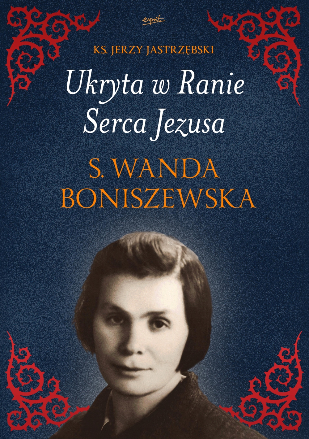 Ukryta w Ranie Serca Jezusa s. Wanda Boniszewska