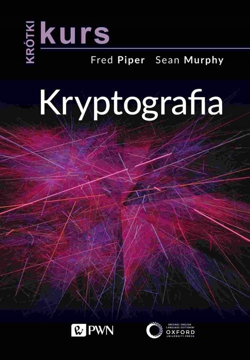 Kryptografia. Krótki kurs Fred Piper