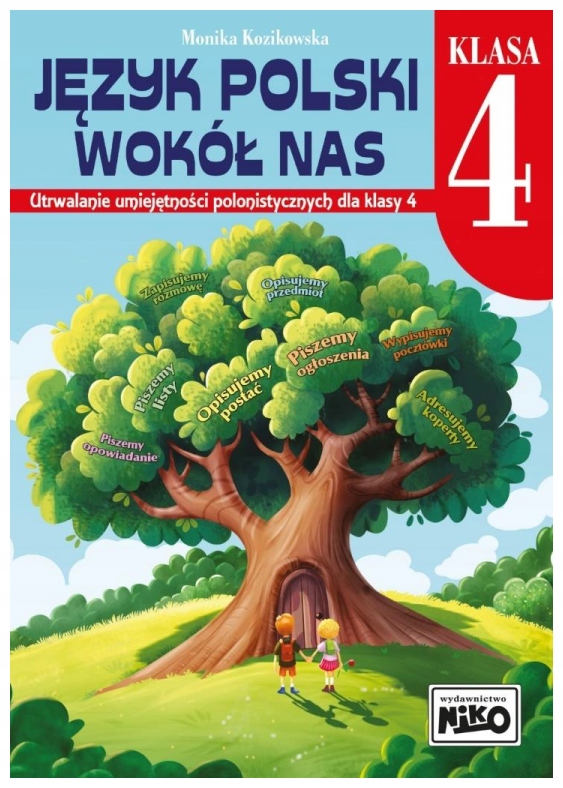 Język polski wokół nas. Utrwalanie umiejętności... Monika Kozikowska