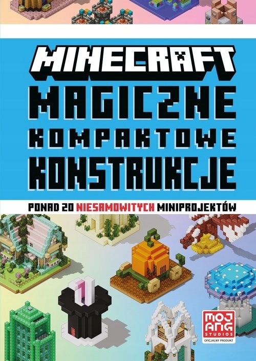 Minecraft. Magiczne kompaktowe konstrukcje Praca zbiorowa