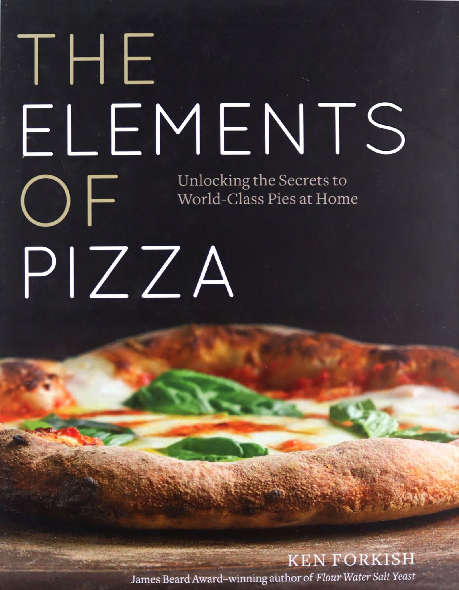 

The Elements Of Pizza: Unlocking The Secrets To Wo