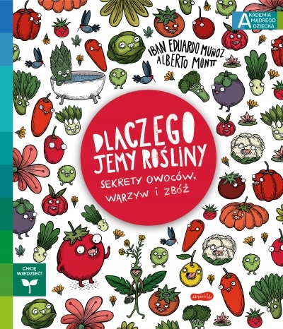 

Dlaczego jemy rośliny Sekrety owoców, warzyw i