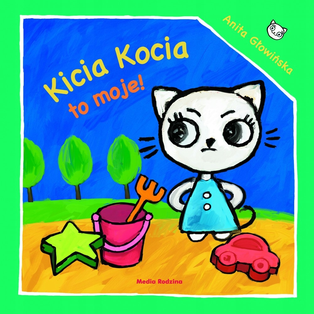 

Kicia Kocia to moje! Anita Głowińska Kd