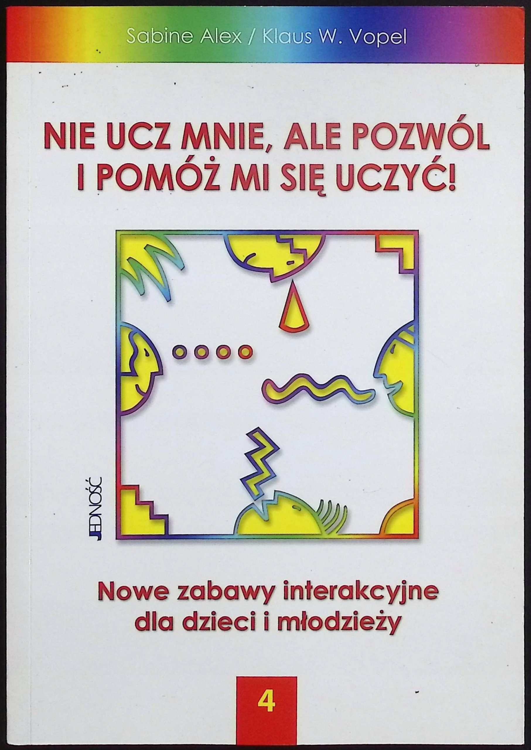 Nie ucz mnie ale pozwól i pomóż mi się uczyć