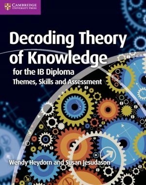Decoding Theory Of Knowledge For The Ib Diploma...