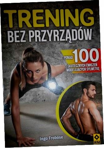 Trening bez przyrządów - Ingo Frobose