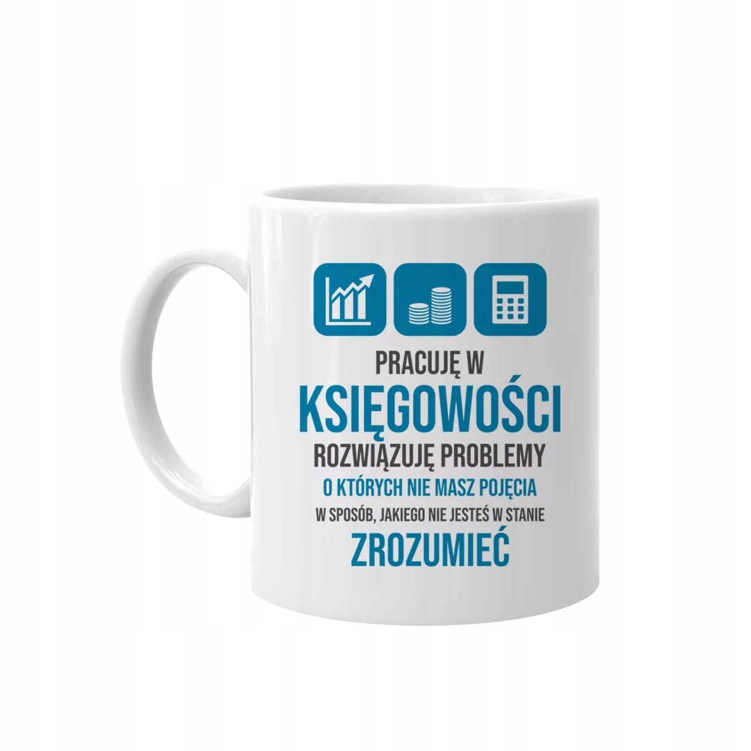 

Pracuję w księgowości rozwiązuję problemy kubek