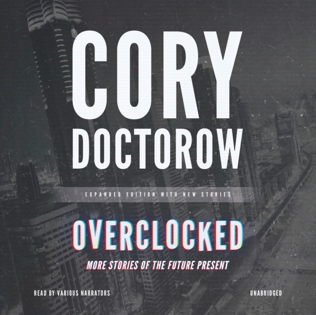 Overclocked - Doctorow, Cory AUDIOBOOK