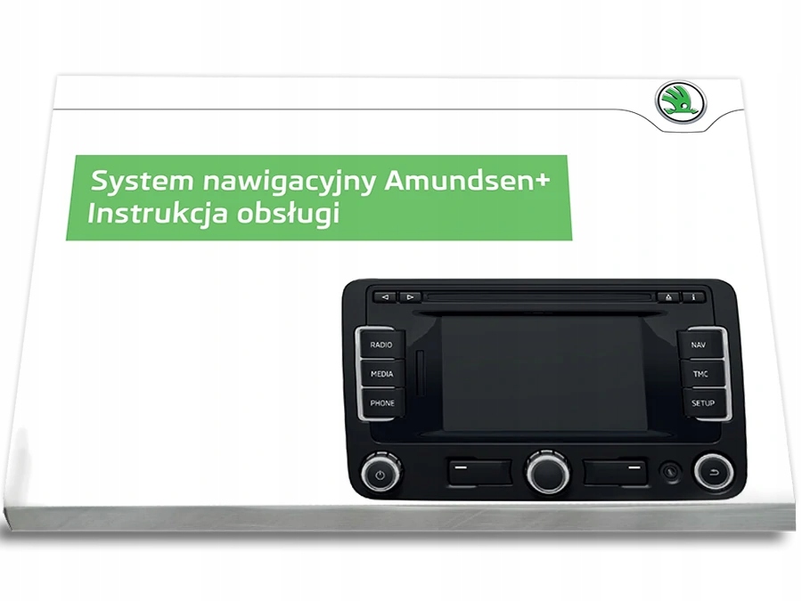 

Skoda Amundsen Nawigacja+Radio Instrukcja Obsługi