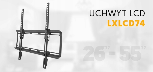 MOCNY UCHWYT TV ŚCIENNY DO TELEWIZORA 26-55 CALI Model LXLCD74