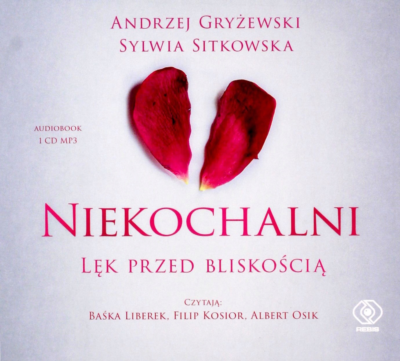 NIEKOCHALNI. LĘK PRZED BLISKOŚCIĄ - ANDRZEJ GRYŻEWSKI, SYLWIA SITKOWSKA AUD