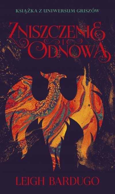 

Zniszczenie i odnowa. Trylogia Griszów. Tom 3
