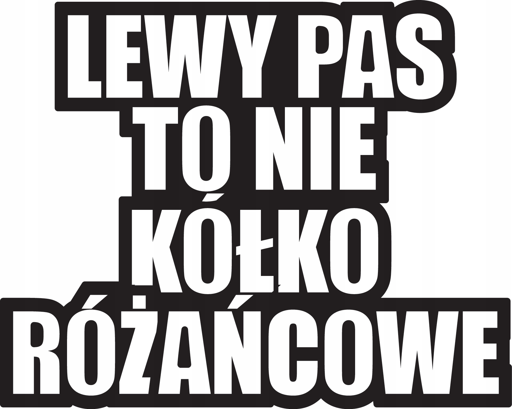 Naklejka na auto LEWY PAS TO NIE KÓŁKO RÓŻAŃCOWE