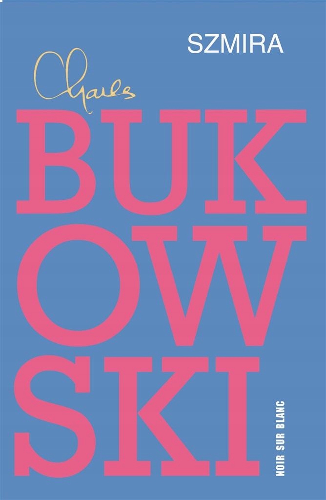 

Bukowski Charles Mirkowicz Tomasz Szmira