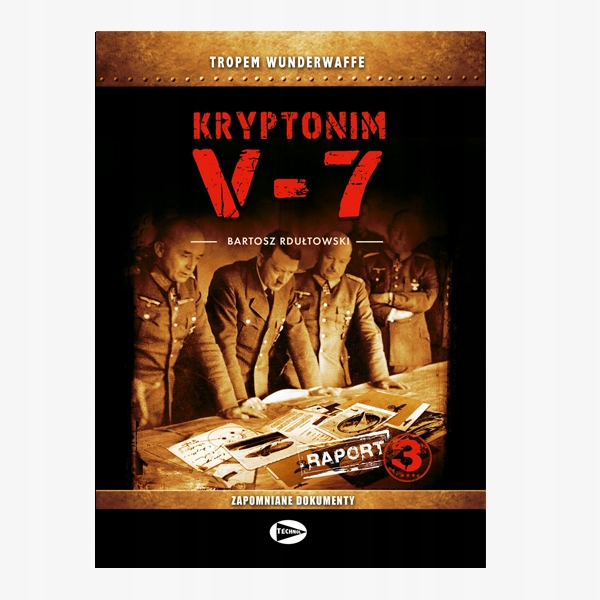 Kryptonim V-7 raport 3 Bartosz Rdułtowski