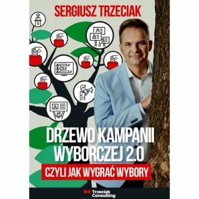 Drzewo kampanii wyborczej 2.0, czyli jak wygrać wybory Sergiusz Trzeciak