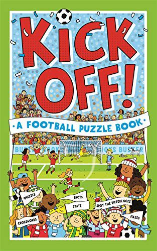 KICK OFF! A FOOTBALL PUZZLE BOOK: QUIZZES, CROSSWO