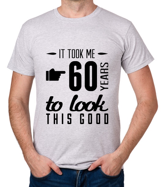 

koszulka It Took 60 Years Look This Good prezent