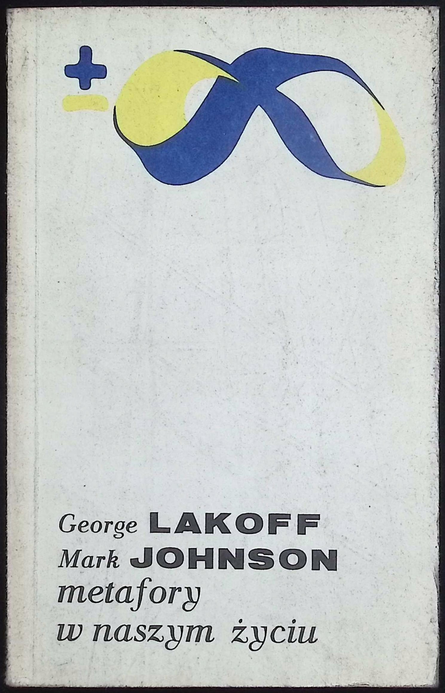Metafory w naszym życiu Mark Johnson, George Lakoff